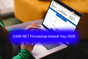 CSIR NET Answer Key 2026: NTA to Release Provisional Key Soon, Objection Window to Open